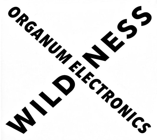 Organum Electronics – Wildness [USED CD]