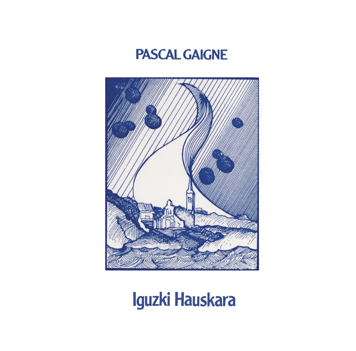 Pascal Gaigne – Iguzki Hauskara [LP]