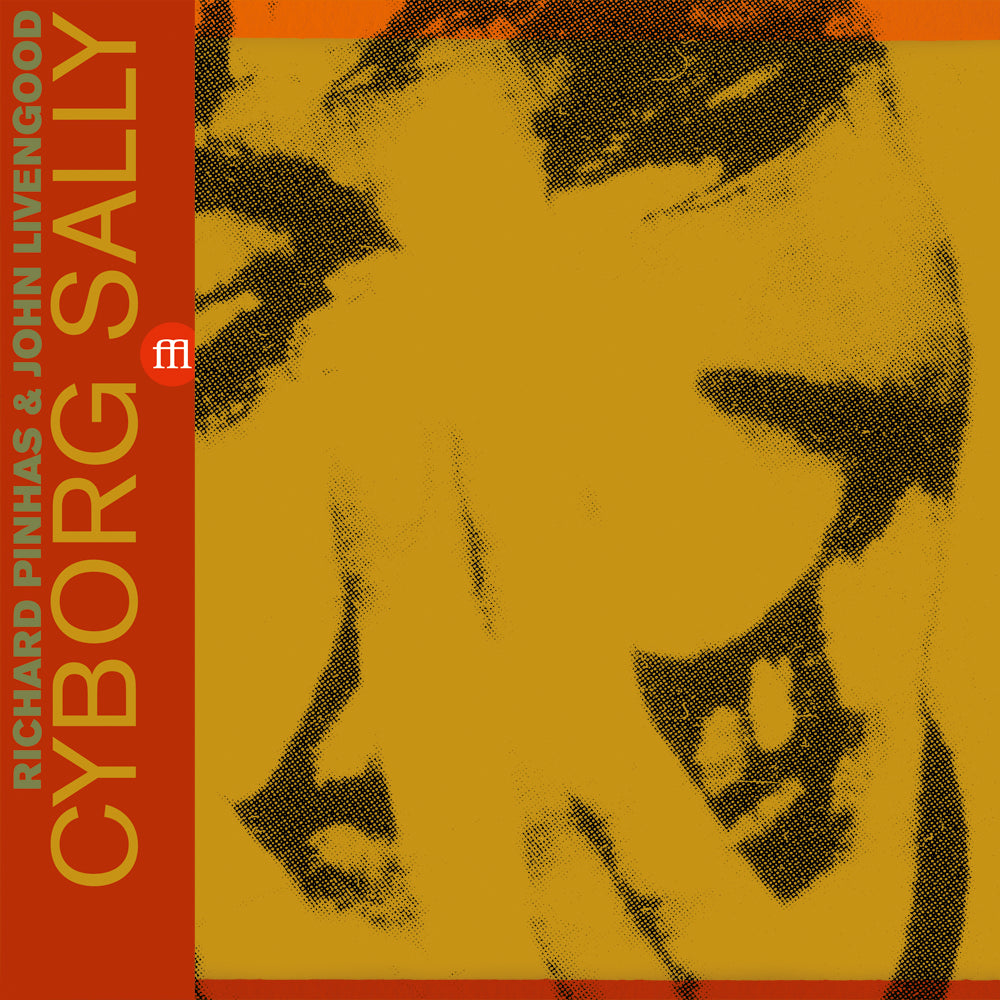 Richard Pinhas & John Livengood – Cyborg Sally [2LP]