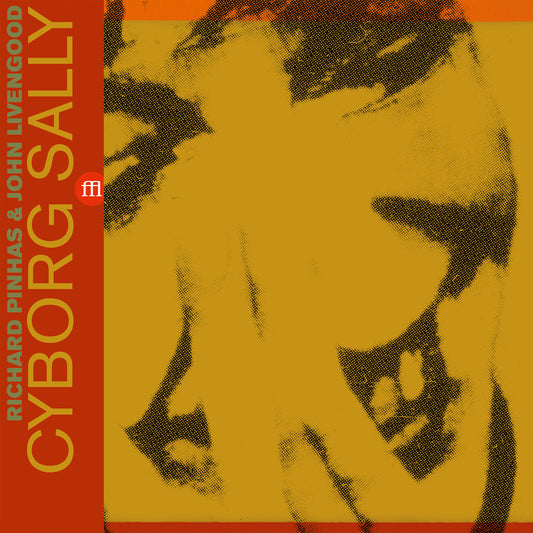 Richard Pinhas & John Livengood – Cyborg Sally [2LP]
