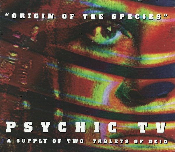 Psychic TV – "Origin Of The Species" A Supply Of Two Tablets Of Acid [USED 2CD]