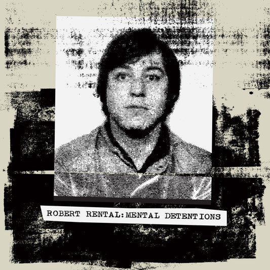 Robert Rental – Mental Detentions [2LP]