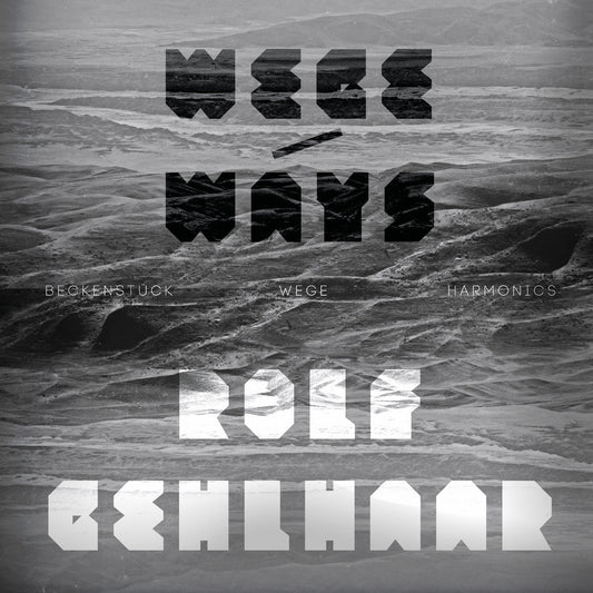 Rolf Gehlhaar – Wege / Ways [LP]