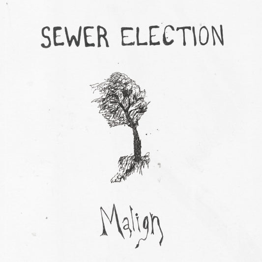 Sewer Election – Malign [LP]