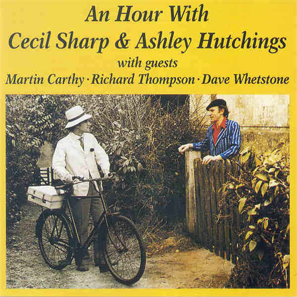 Cecil Sharp & Ashley Hutchings – An Hour with Cecil Sharp & Ashley Hutchings [USED LP]