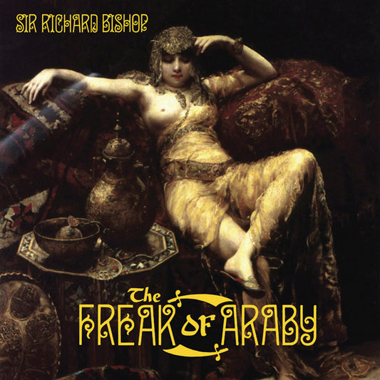 Sir Richard Bishop – The Freak of Araby [USED LP]