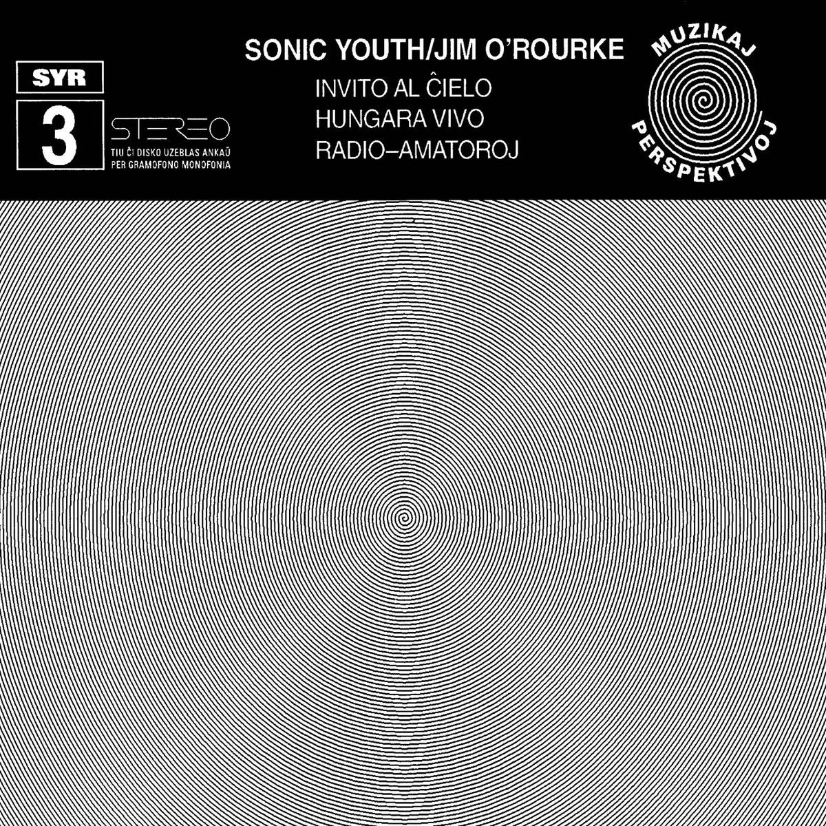 Sonic Youth / Jim O'Rourke – SYR 3: Invito Al Ĉielo [LP]