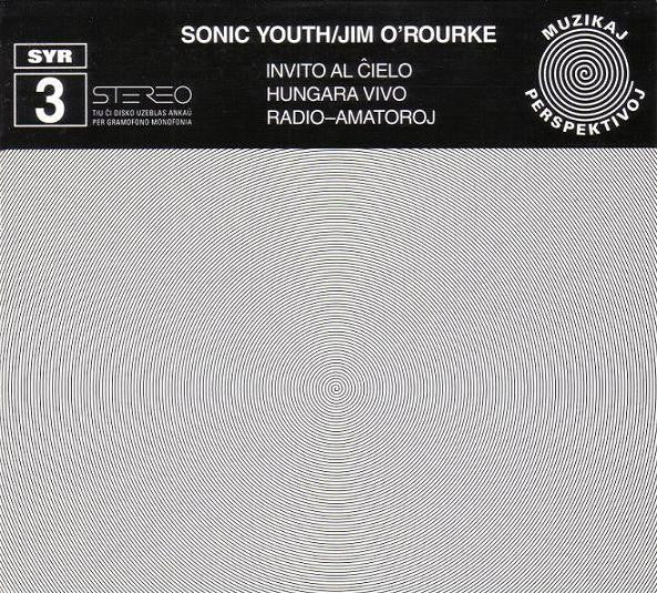 Sonic Youth / Jim O'Rourke – SYR 3: Invito Al Ĉielo [USED CD]