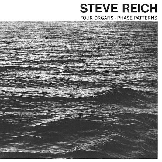 Steve Reich – Four Organs / Phase Patterns [LP]