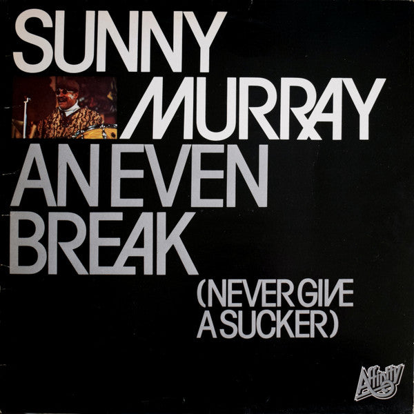 Sunny Murray – An Even Break (Never Give A Sucker) [USED LP]