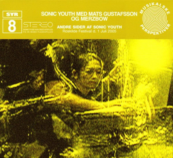 Sonic Youth with Mats Gustafsson & Merzbow – SYR 8: Andre Sider Af Sonic Youth [CD]