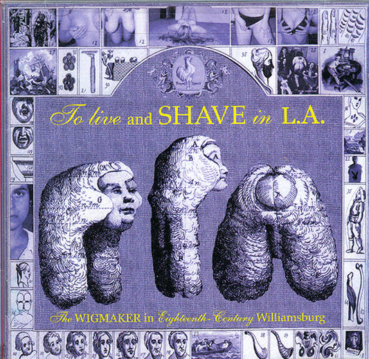 To Live and Shave in L.A. –  The Wigmaker in Eighteenth-Century Williamsburg [4LP BOX]