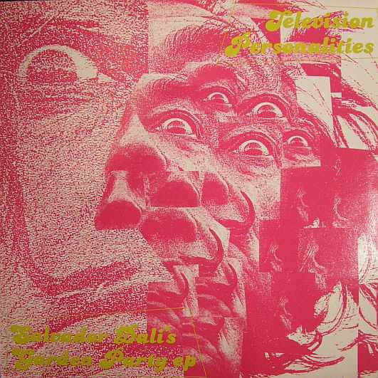 Television Personalities – Salvador Dali's Garden Party [USED 12"]