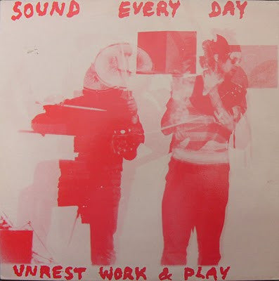 Unrest Work & Play – Sound Every Day [USED 12"]