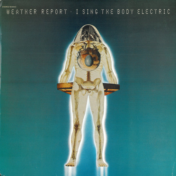 Weather Report – I Sing the Body Electric [USED LP]