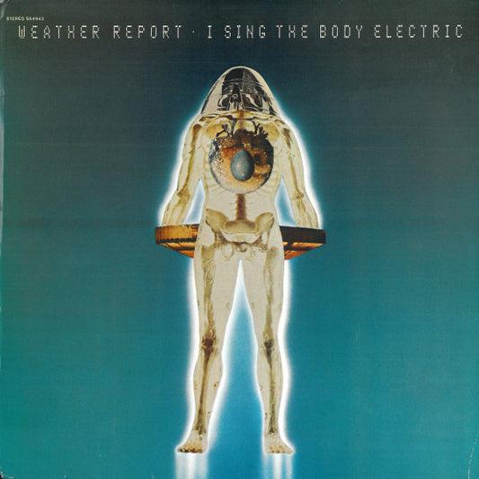 Weather Report – I Sing the Body Electric [USED LP]