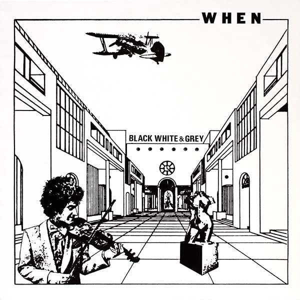 When – Black White & Grey [USED LP]
