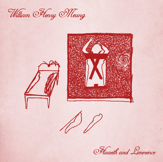 William Henry Meung – Hiraeth and Limerence [LP]