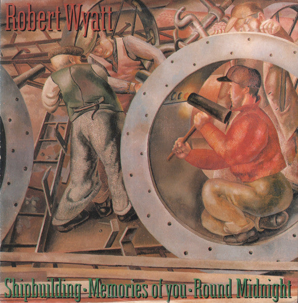 Robert Wyatt – Shipbuilding / Memories of You / Round Midnight [USED 12"]