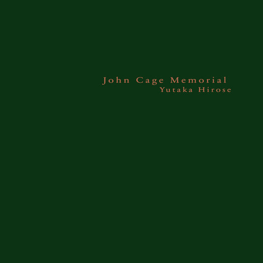 Yutaka Hirose – John Cage Memorial [LP/CD]