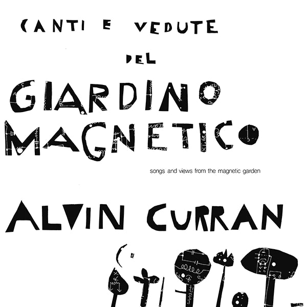 Alvin Curran – Canti e Vedute del Giardino Magnetico [LP]
