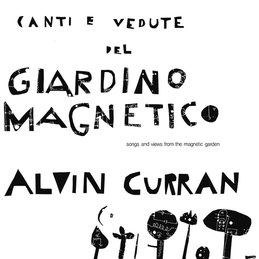 Alvin Curran – Canti e Vedute del Giardino Magnetico [LP]