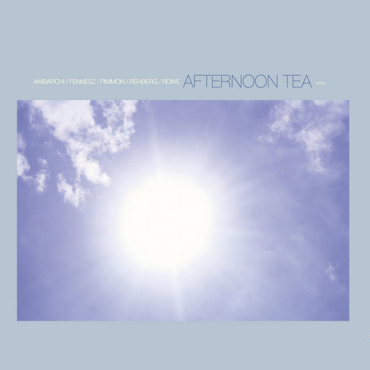 Ambarchi / Fennesz / Pimmon / Rehberg / Rowe – Afternoon Tea [CD]