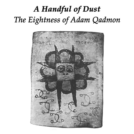 A Handful of Dust – The Eightness of Adam Qadmon [LP]