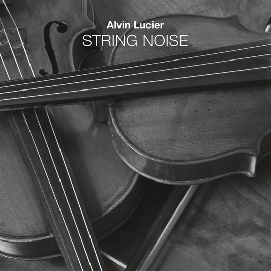 Alvin Lucier – String Noise [2CD]