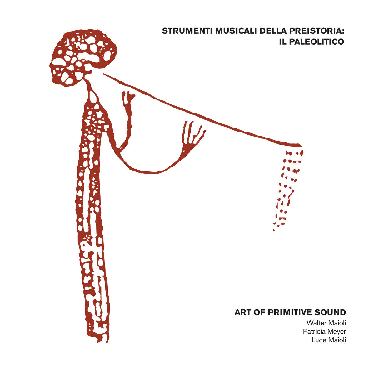 Art of Primitive Sound – Strumenti Musicali Della Preistoria il Paleolitico [LP]