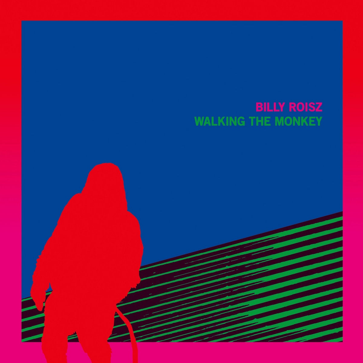 Billy Roisz – Walking the Monkey [LP]