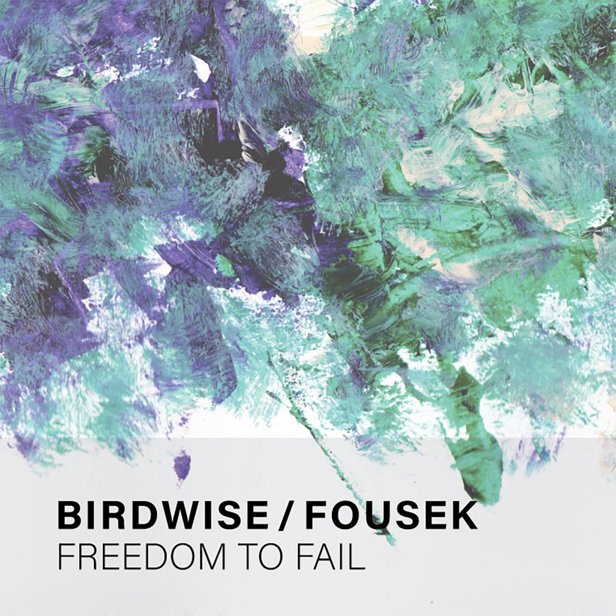 Birdwise/Fousek – Freedom to Fail [CS]