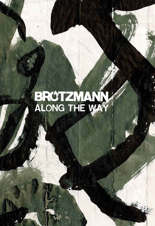 Peter Brötzmann – Along the Way [Book]