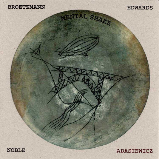 Peter Brötzmann / John Edwards / Steve Noble / Jason Adasiewicz – Mental Shake [LP]