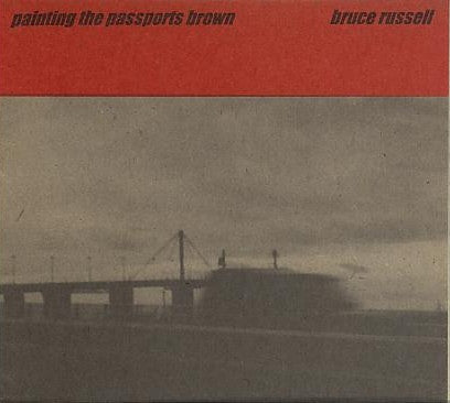 Bruce Russell – Painting the Passports Brown [CD]
