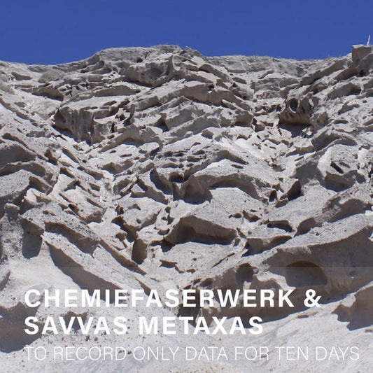 Chemiefaserwerk & Savvas Metaxas – To Record Only Data for Ten Days [CS]