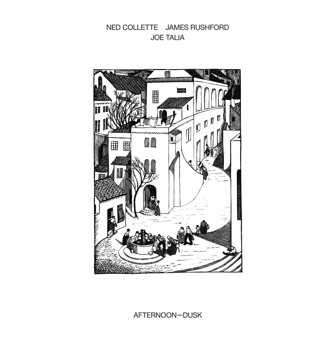 Ned Collette / James Rushford / Joe Talia – Afternoon–Dusk [LP]