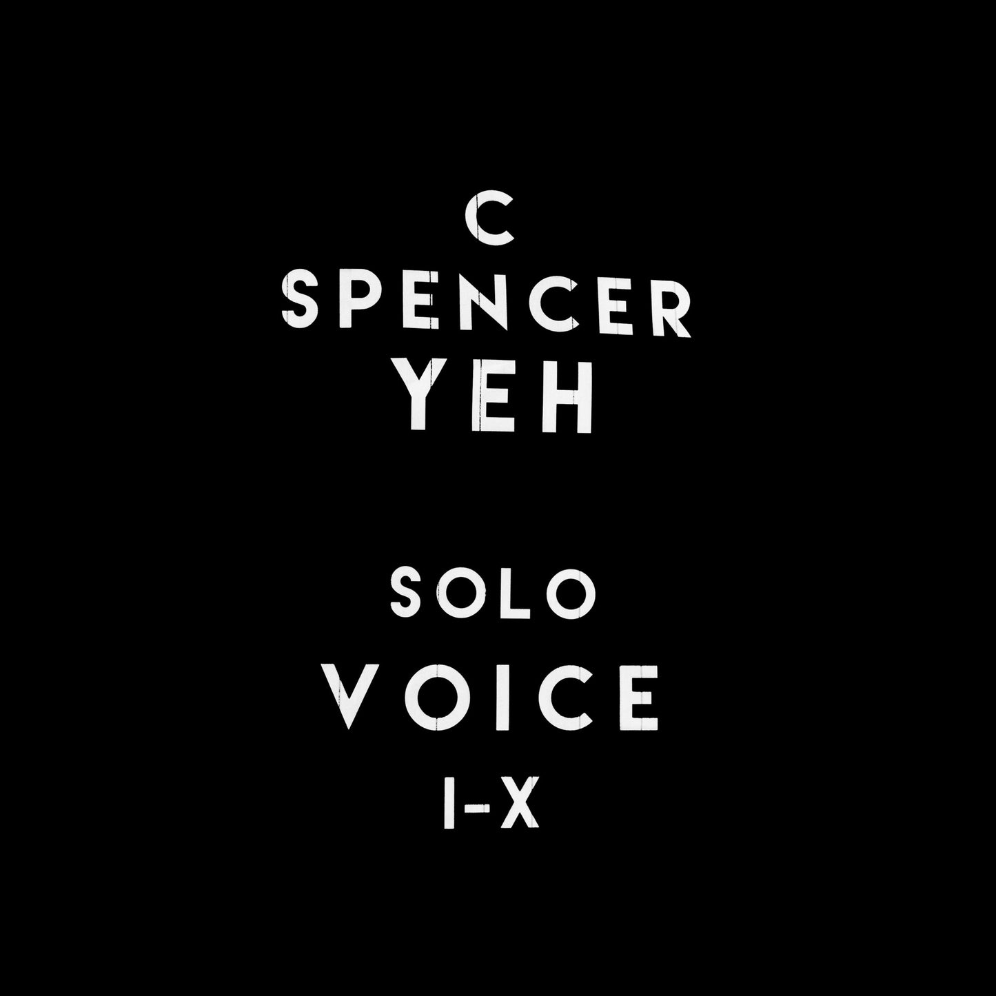C Spencer Yeh – Solo Voice I-X [LP]