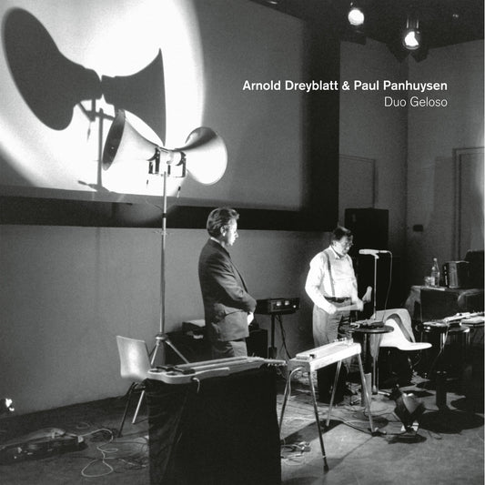Arnold Dreyblatt & Paul Panhuysen – Duo Geloso [LP]