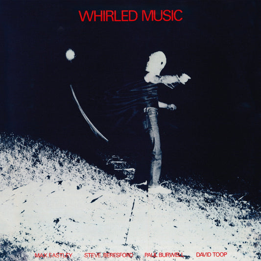 Max Eastley / Steve Beresford / Paul Burwell / David Toop – Whirled Music [LP]