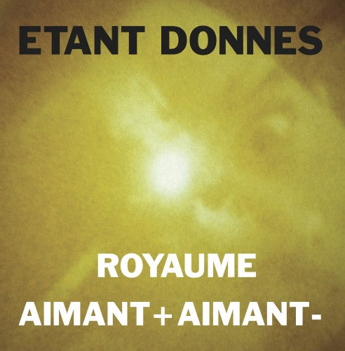 Etant Donnes –  Royaume / Aimant + Aimant [LP]