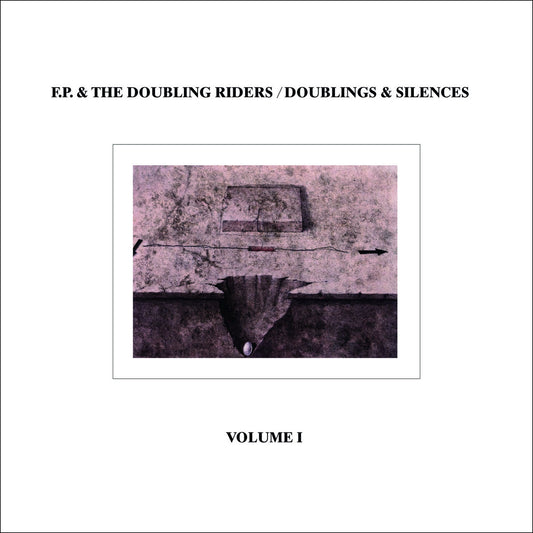 F.P. & the Doubling Riders – Doublings & Silences Volume 1 [LP]
