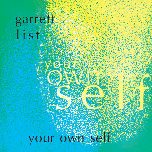 Garrett List – Your Own Self [LP]