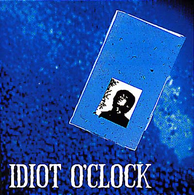 Idiot O'Clock – Idiot O'Clock [CD]