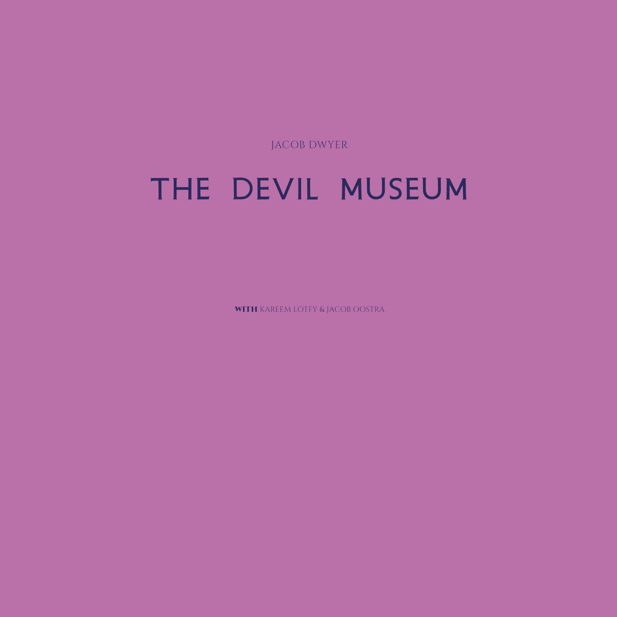 Jacob Dwyer – The Devil Museum [2LP]