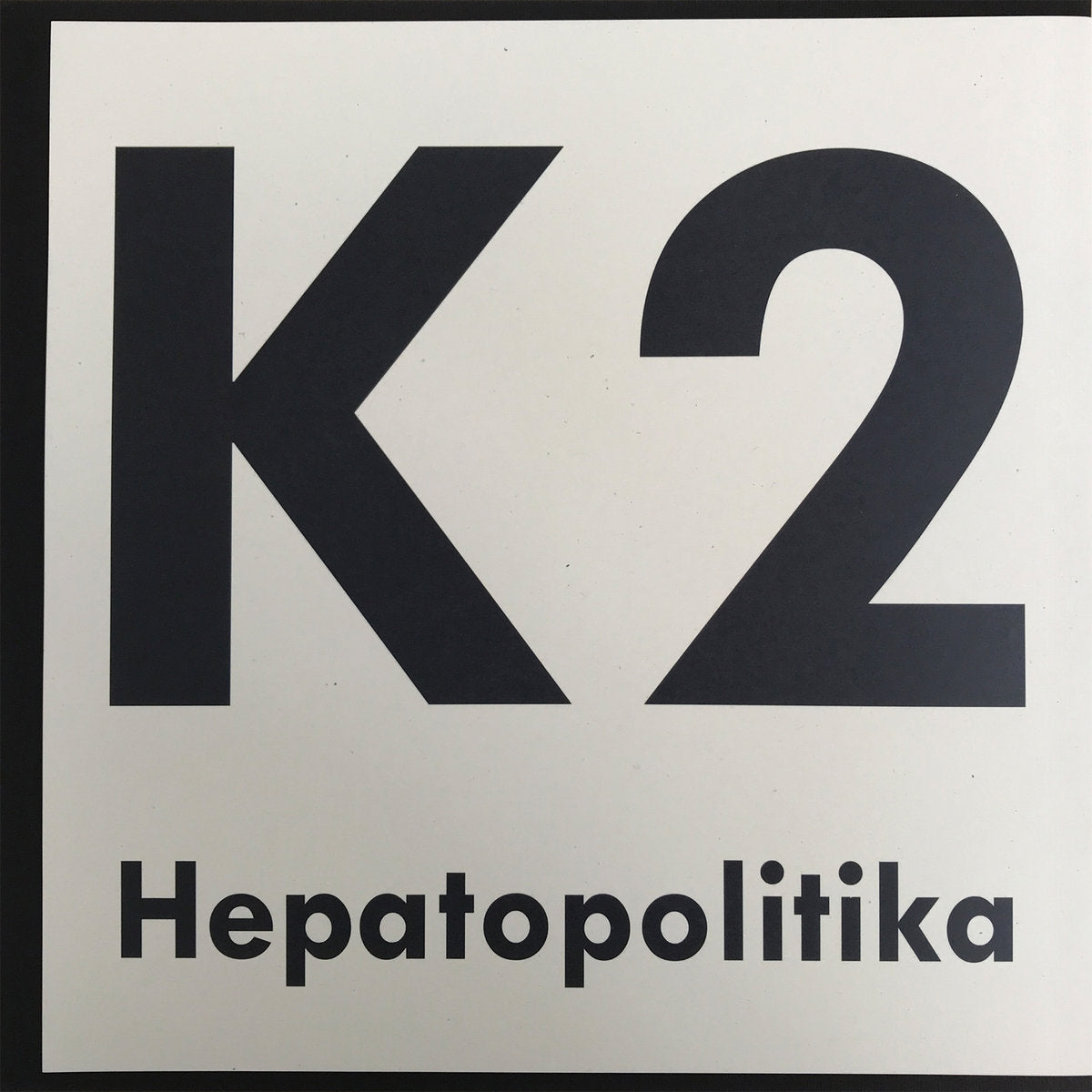 K2 – Hepatopolitika [LP]