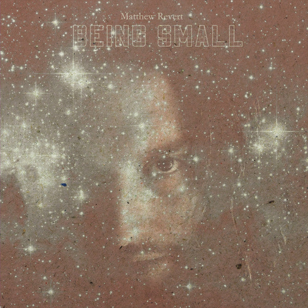 Matthew Revert – Being Small [LP]