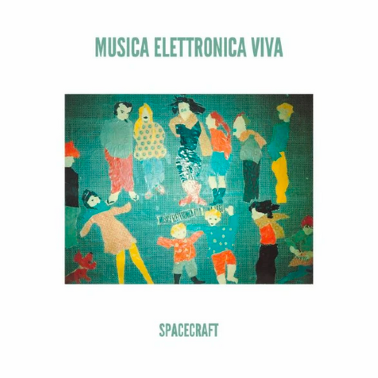 Musica Elettronica Viva – Spacecraft [LP]