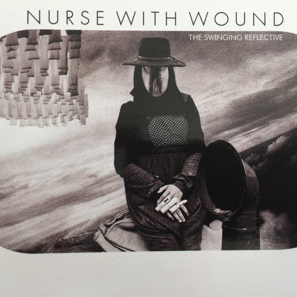 Nurse With Wound – The Swinging Reflective [2CD]