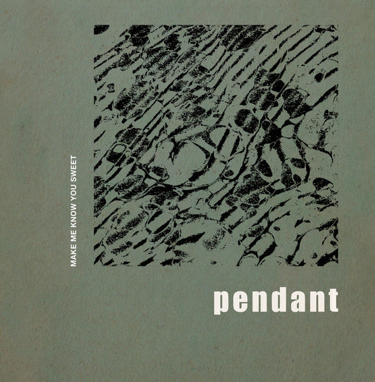 Pendant – Make Me Know You Sweet [2LP]